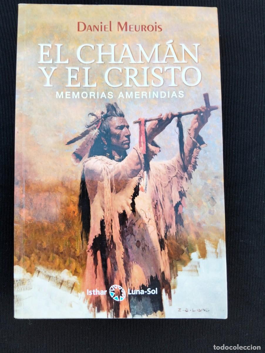 Libros de segunda mano: Libro El Chaman y el cristo, memorias Amerindias-Daniel Meurois