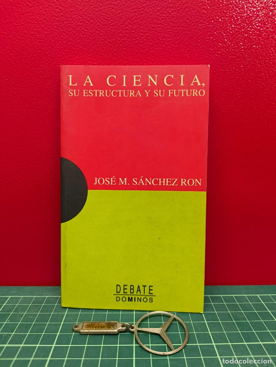 Libros de segunda mano: La ciencia, su estructura y su futuro &ndash; Jos&eacute; M. S&aacute;nchez Ron