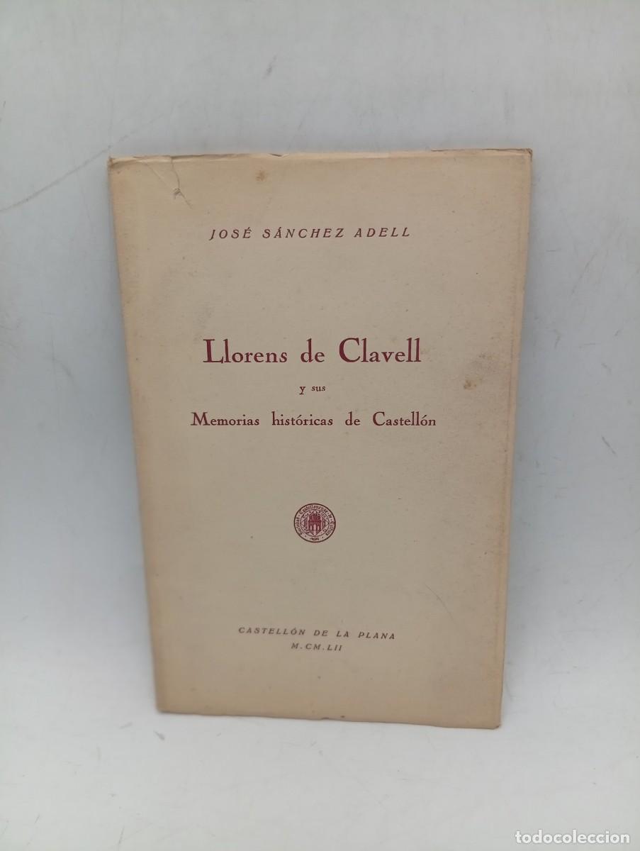Libros de segunda mano: LLORENS DE CLAVELL Y SUS MEMORIAS HITORICAS DE CASTELLON. JOSE SANCHEZ ADELL. 1952. PAGS : 49.
