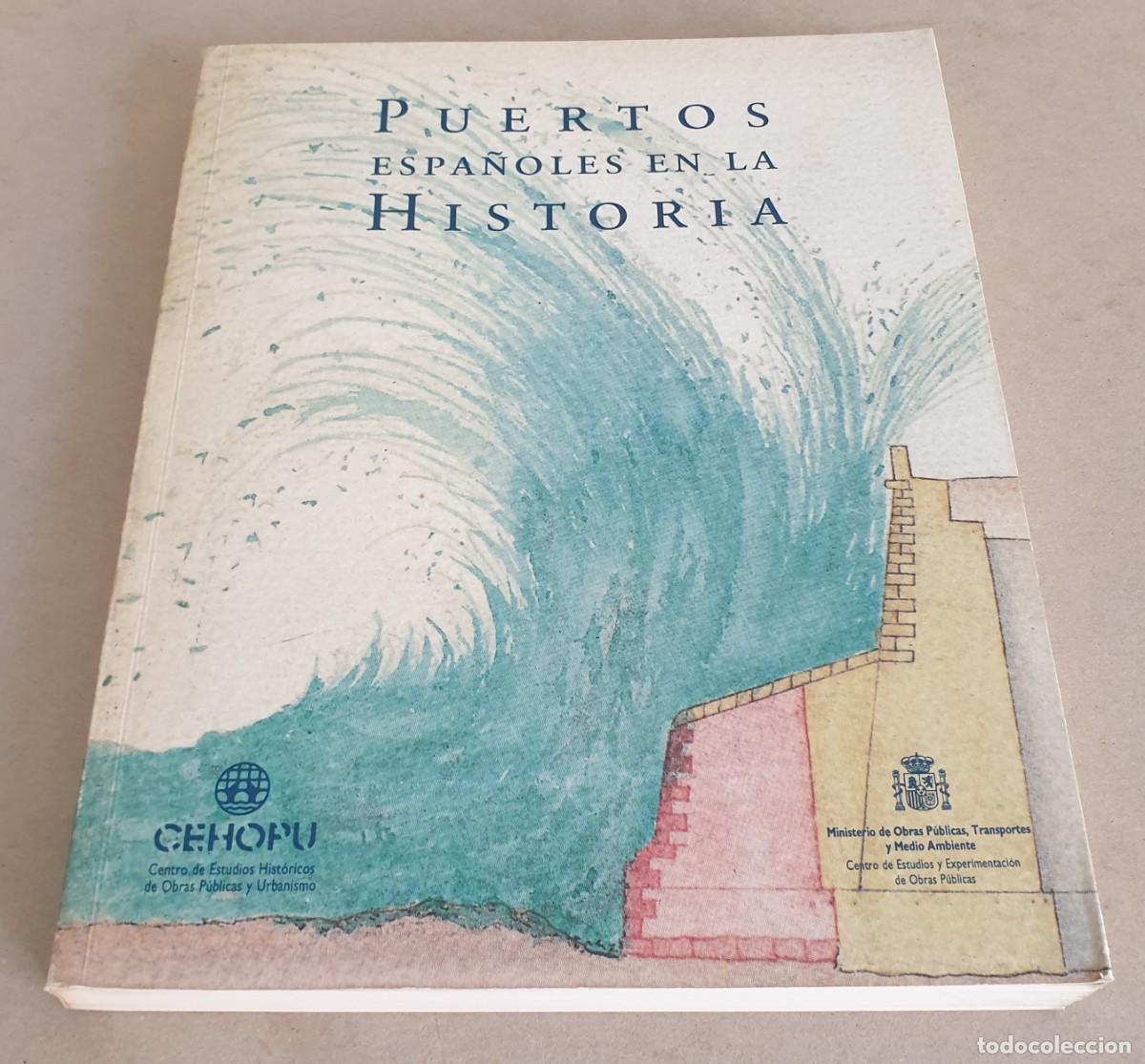 Libros de segunda mano: Puertos Espa&ntilde;oles en la historia. Ministerio de obras p&uacute;blicas, transportes y medio ambiente. 1994