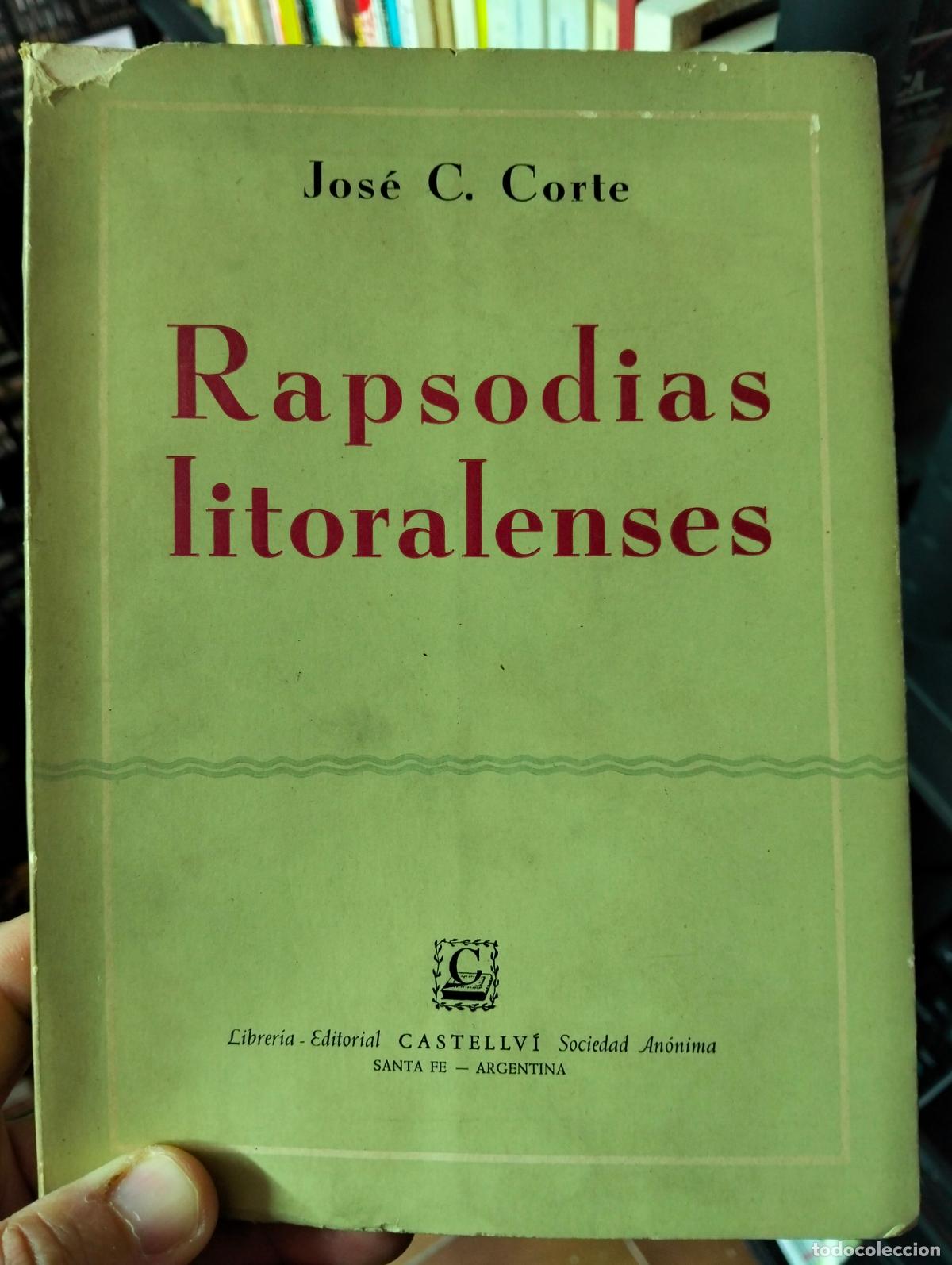 Libros de segunda mano: Literatura. Rapsodias Litoralenses, Jose C. Corte, ed. Castellvi, 1957 VISITA MI CATALOGO, L55