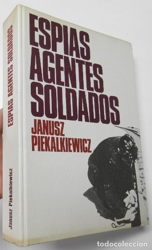 Libros de segunda mano: Esp&iacute;as, agentes, soldados - Piekalkiewicz, Janusz
