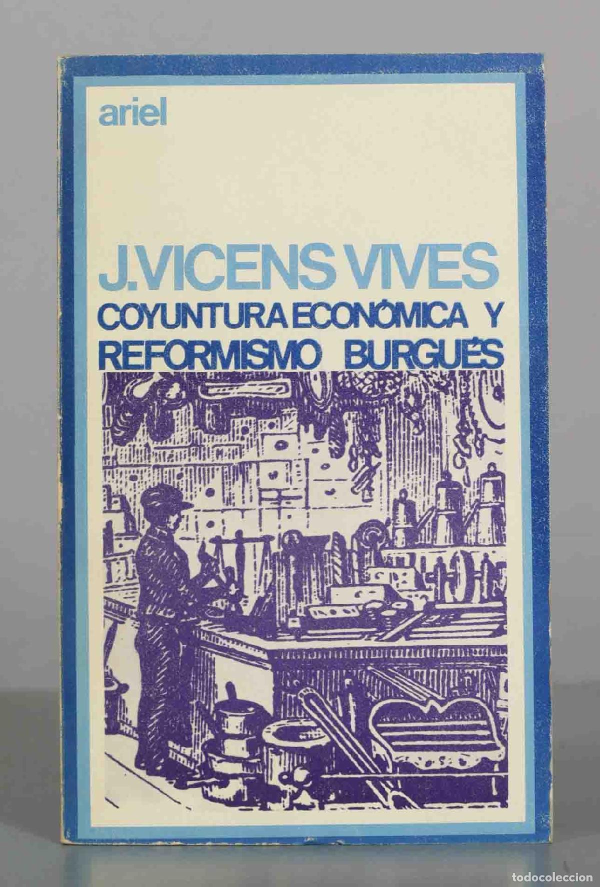 Libros de segunda mano: Coyuntura econ&oacute;mica y reformismo burgu&eacute;s y otros estudios de historia de Espa&ntilde;a - Jaime Vicens Vives