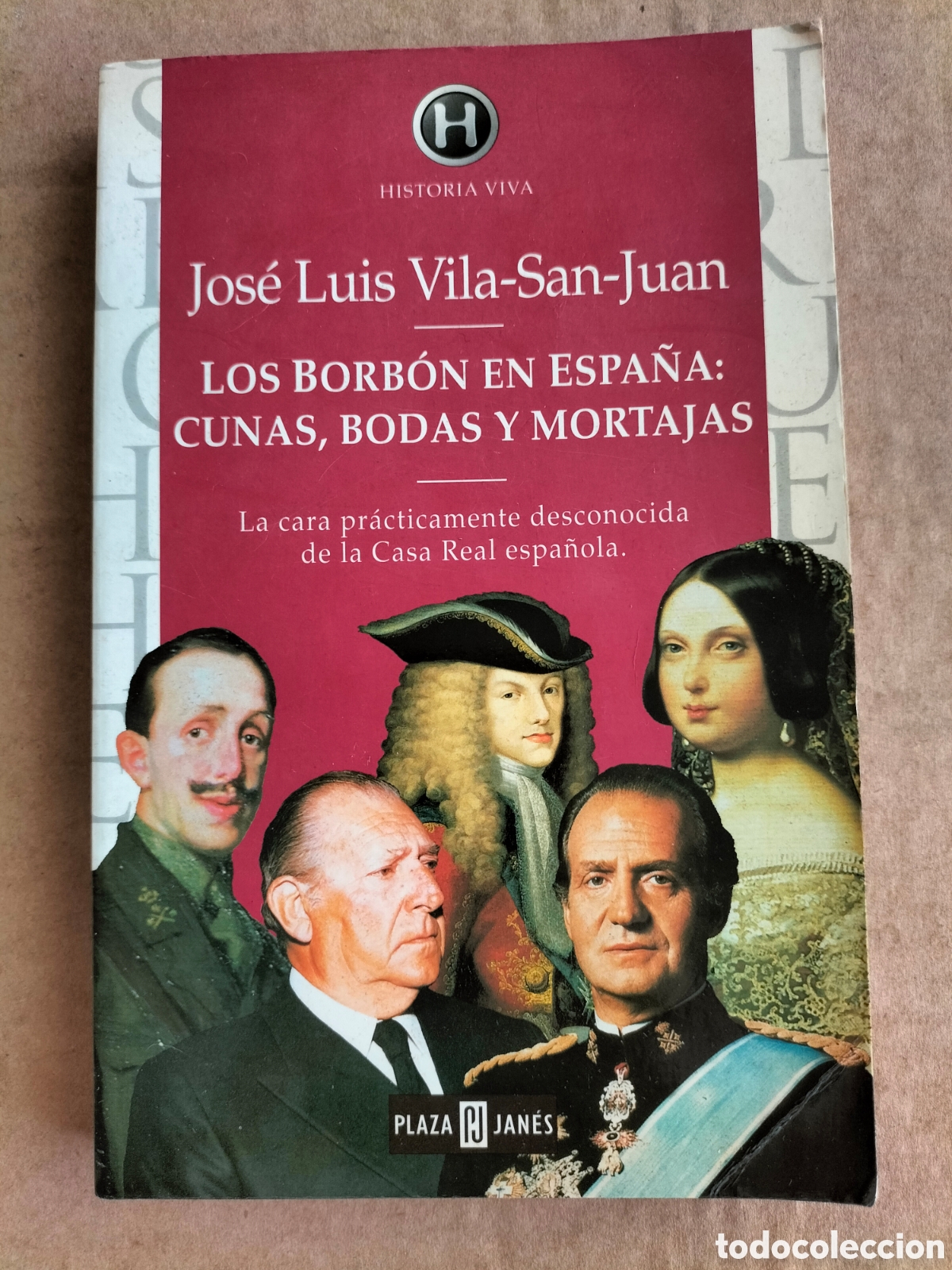 Libros de segunda mano: Los Borb&oacute;n en Espa&ntilde;a: cunas, bodas y mortajas. Jos&eacute; Luis Vila-San-Juan. Plaza & Jan&eacute;s, 1998. Libro