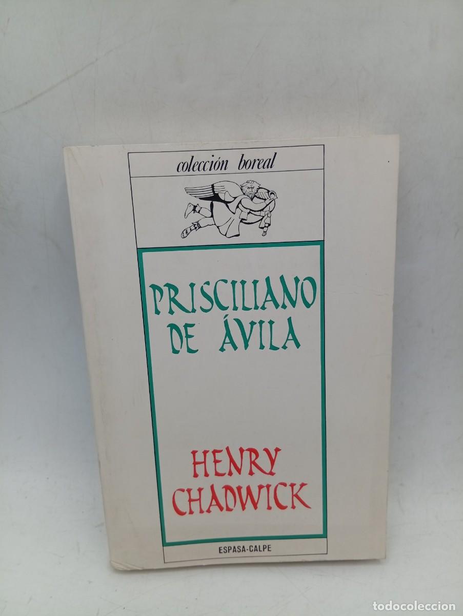 Libros de segunda mano: PRISCILIANO DE AVILA. HENRY CHADWICK. ESPASA-CALPE. 1978. PAGS : 321.