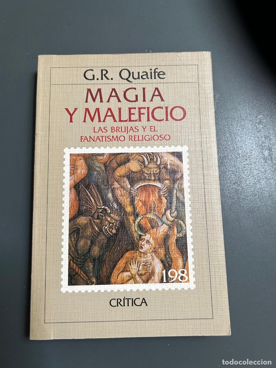 Libros de segunda mano: MAGIA Y MALEFICIO. LAS BRUJAS Y EL FANATISMO RELIGIOSO. G.R. QUAIFE.