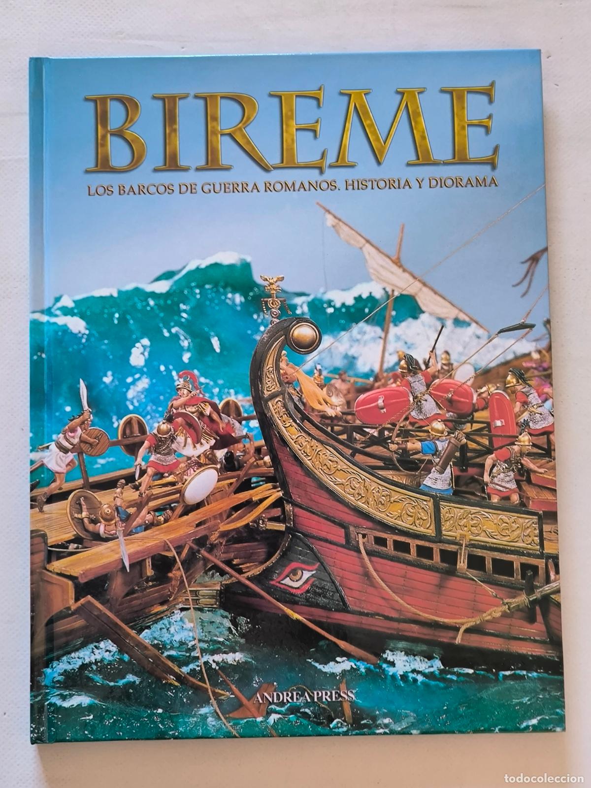 Libros de segunda mano: BIREME - LOS BARCOS DE GUERRA ROMANOS - HISTORIA Y DIORAMA - ANDREA PRESS - TAPA DURA - NUEVO (AM*w)