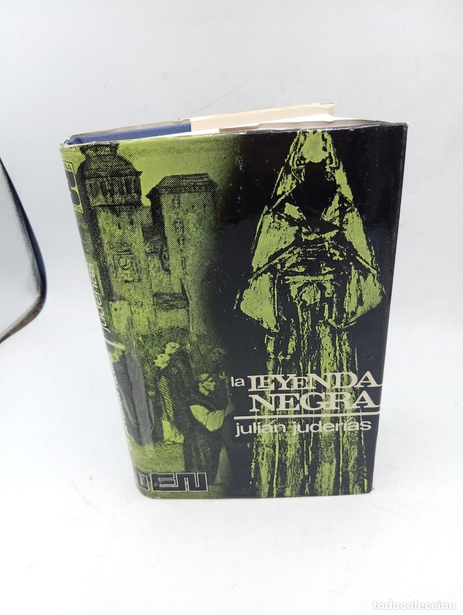 Libros de segunda mano: LA LEYENDA NEGRA. JULIAN JUDERIAS. ESTUDIOS ACERCA DEL CONCEPTO DE ESPA&Ntilde;A. 1974. PAGS : 427.