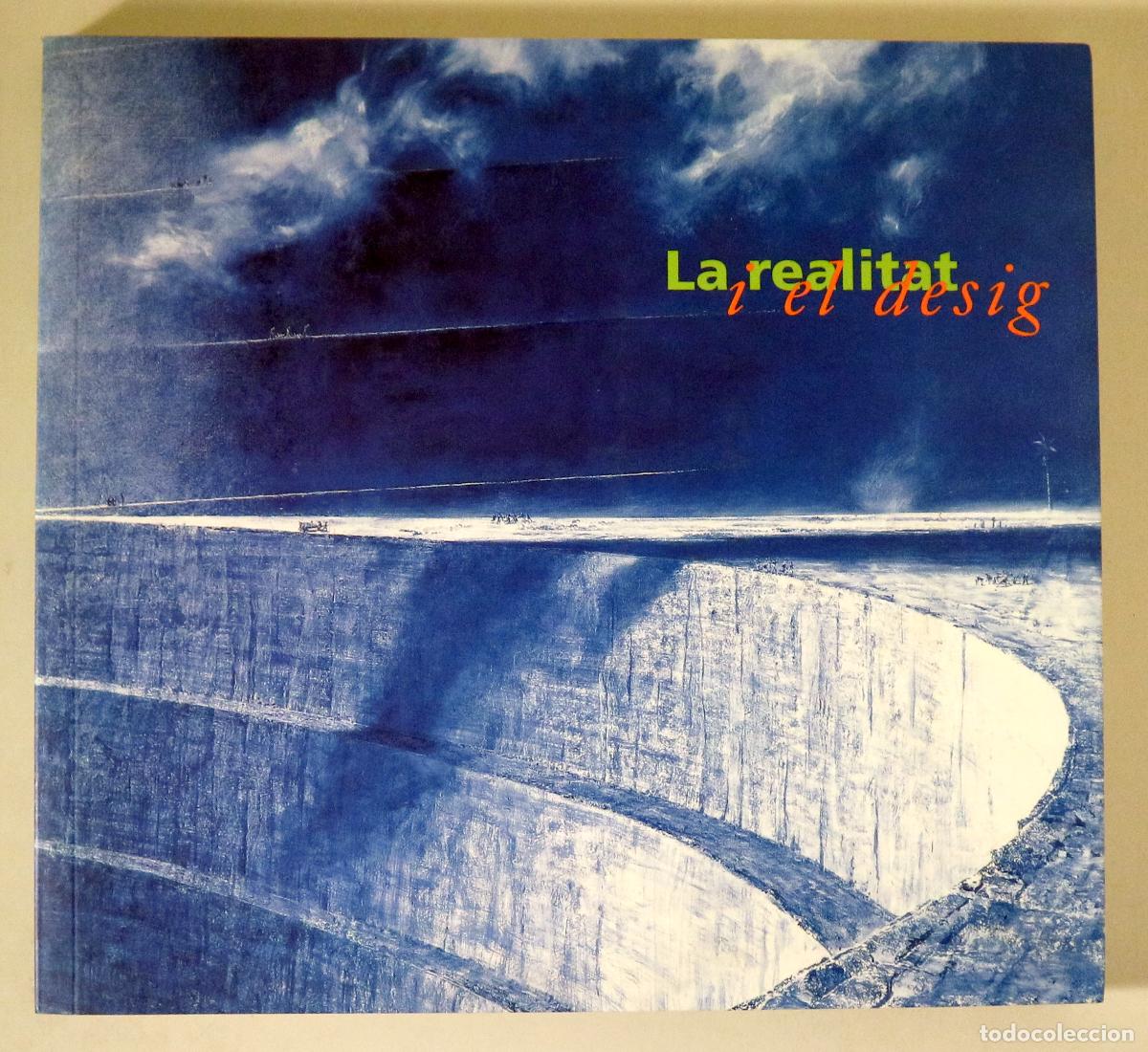 Second hand books: (Marina Nu&ntilde;ez, Perejaume, Tansey, etc.) - LA REALITAT I EL DESIG - Barcelona 1999 - Molt il&middot;lustrat