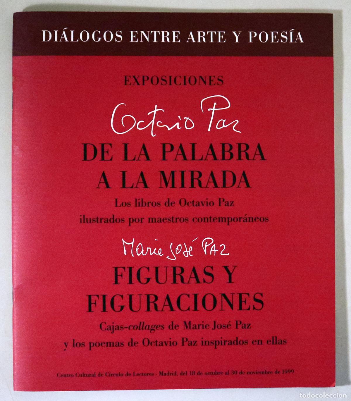 Second hand books: Paz, Octavio - Paz, Marie Jos&eacute; - DE LA PALABRA A LA MIRADA / FIGURAS Y FIGURACIONES - Madrid 1999 -