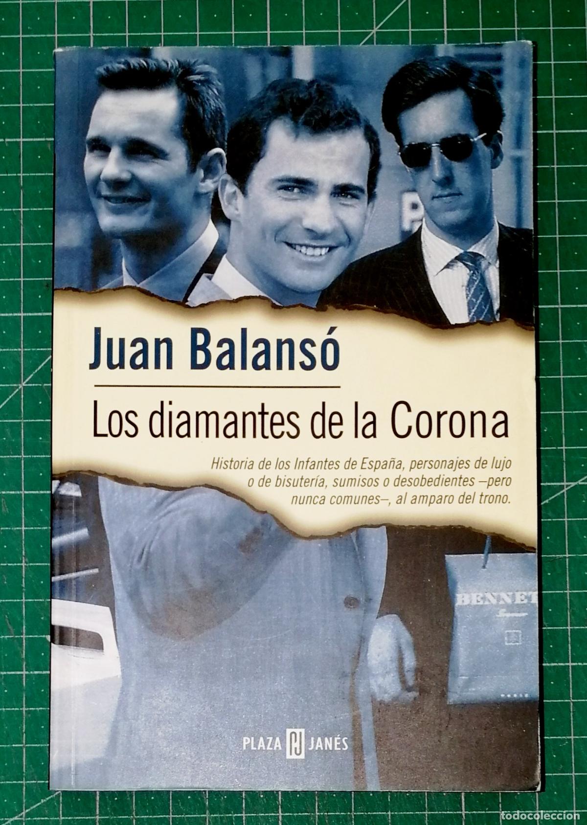 Libros de segunda mano: LOS DIAMANTES DE LA CORONA (Historia Viva) / Juan Balans&oacute;. - 1&ordf; ed. - Plaza & Jan&eacute;s, 1999