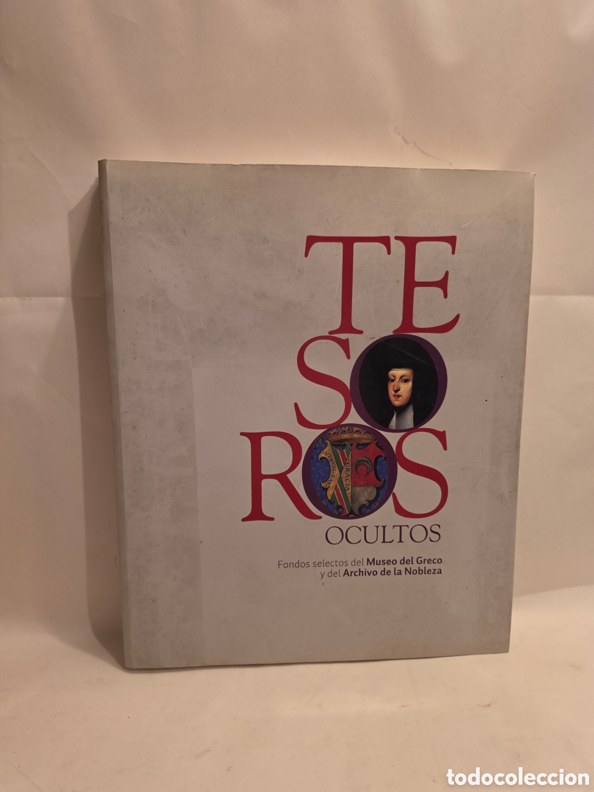 Libros de segunda mano: TESOROS OCULTOS. MUSEO DEL GRECO Y DEL ARCHIVO DE LA NOBLEZA. MINISTERIO DE CULTURA 2007.