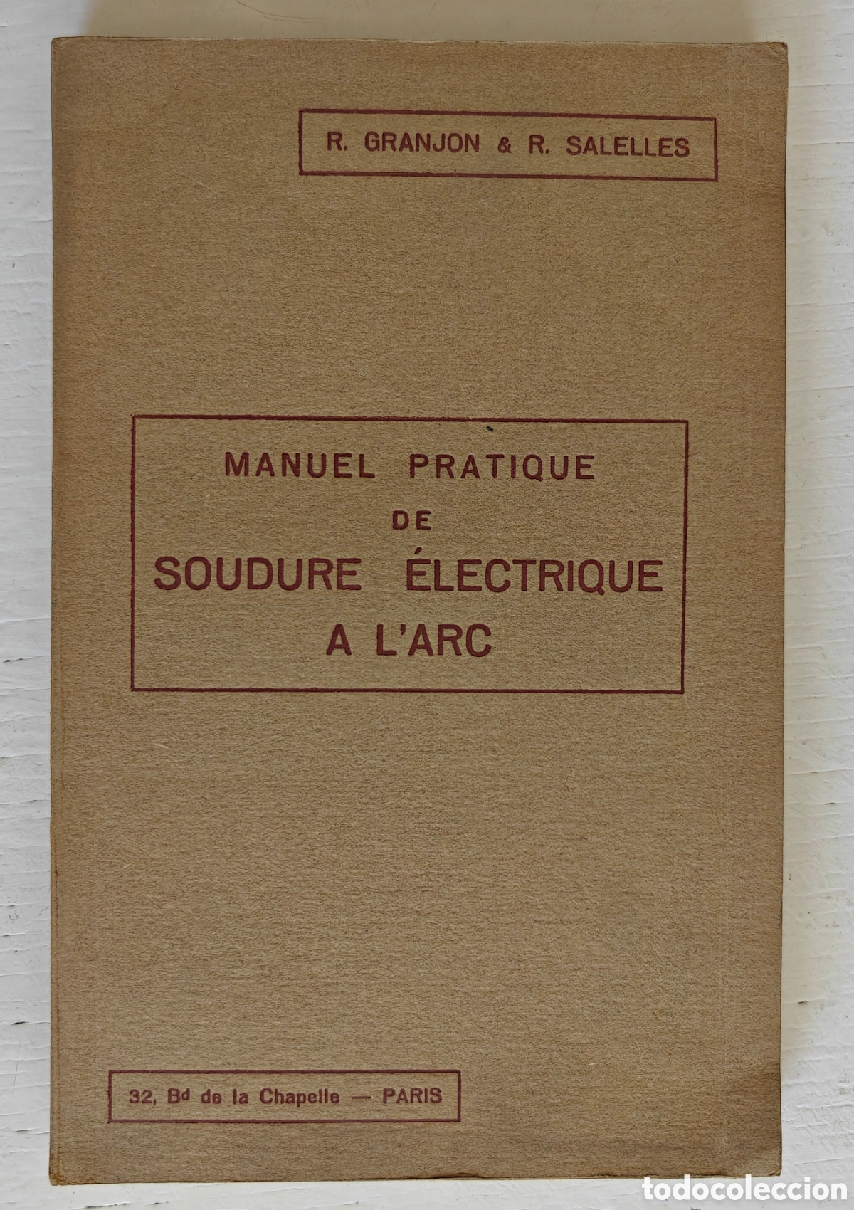 Libros de segunda mano: Manuel Pratique Soudure Electrique a L'arc 1939