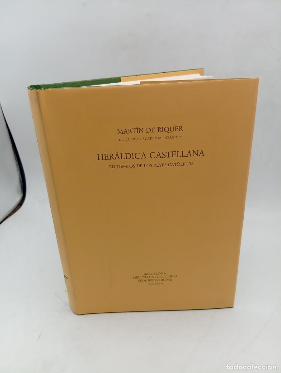 Libros de segunda mano: HERALDICA CASTELLANA EN TIEMPOS DE LOS REYES. MARTIN DE RIQUER. 1986. PAGS : 376+24 ILUSTRACIONES.