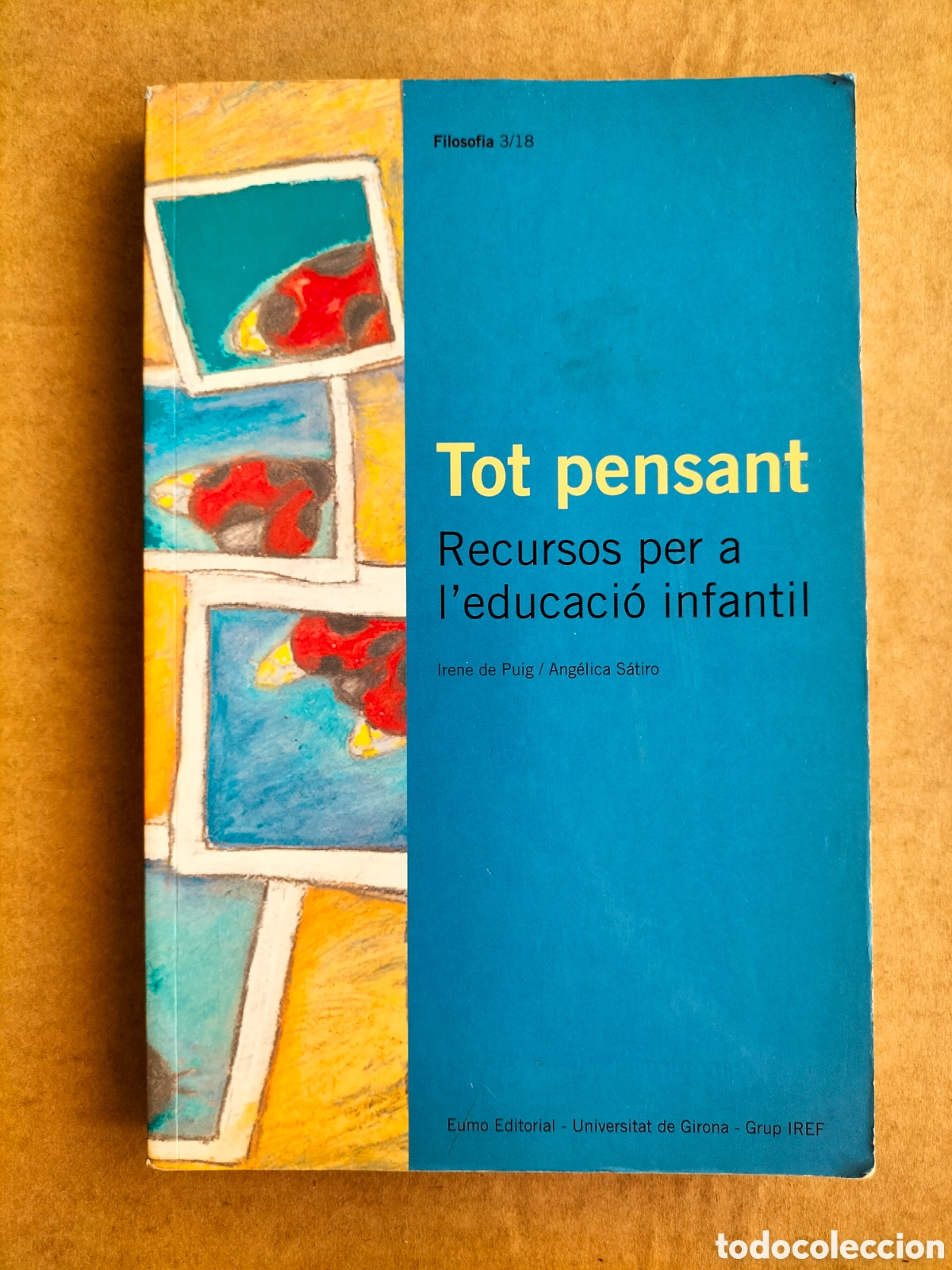 Libros de segunda mano: Tot pensant. Recursos per a l'educaci&oacute; infantil. Irene de Puig / Ang&eacute;lica S&aacute;tiro. Eumo, 2009. Llibre