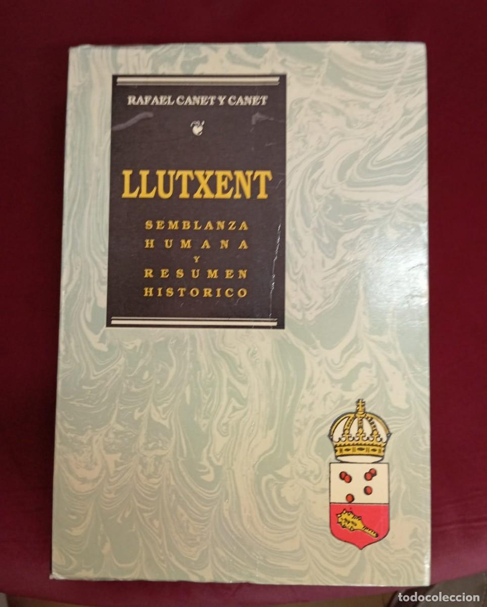 Libros de segunda mano: LLUTXENT: SEMBLANZA HUMANA Y RESUMEN HISTORICO