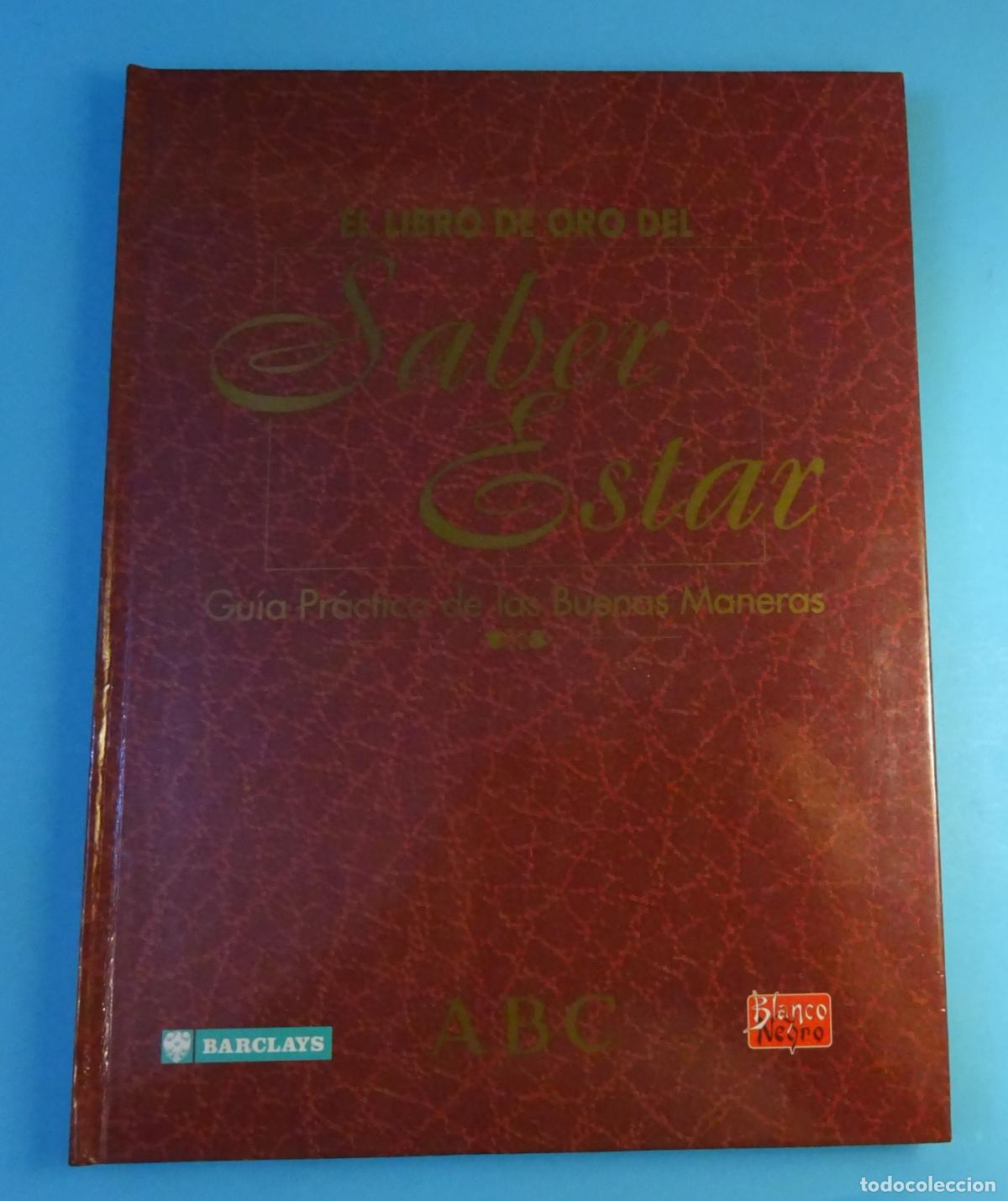Libros de segunda mano: EL LIBRO DE ORO DEL SABER ESTAR. GU&Iacute;A PR&Aacute;CTICA DE LAS BUENAS MANERAS. ABC, BARCLAYS, 1997