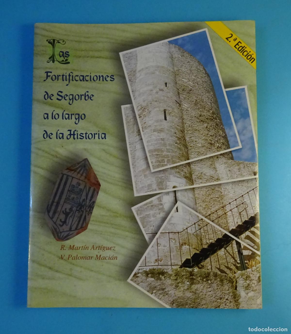Libros de segunda mano: LAS FORTIFICACIONES DE SEGORBE A LO LARGO DE LA HISTORIA. R. MART&Iacute;N ART&Iacute;GUEZ Y V. PALOMAR MACI&Aacute;N