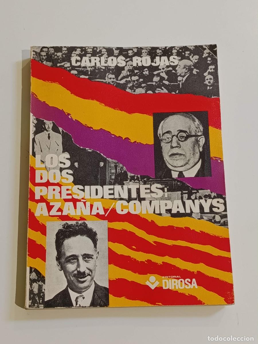 Libros de segunda mano: Los dos presidentes Aza&ntilde;a Companys Carlos Rojas