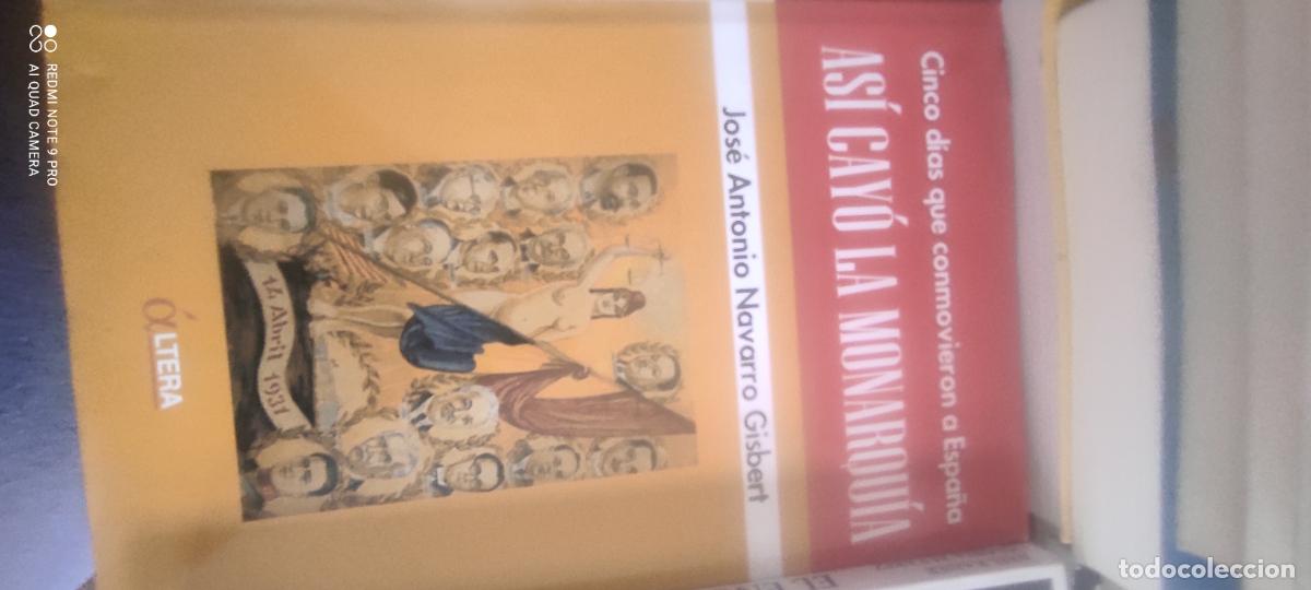 Libros de segunda mano: AS&Iacute; CAY&Oacute; LA MONARQU&Iacute;A , CINCO DIAS QUE CONMOVIERON A ESPA&Ntilde;A . Jos&eacute; Antonio Navarro ( ALTERA )