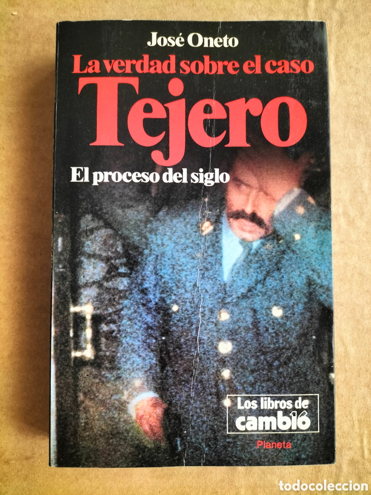 Libros de segunda mano: La verdad sobre el caso Tejero. Jos&eacute; Oneto.Documento 93. Editorial planeta, 1982. Libro