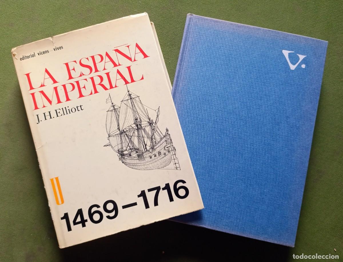 Libros de segunda mano: LA ESPA&Ntilde;A IMPERIAL. 1469 - 1716 - J. H. ELLIOTT - EDITORIAL VICENS VIVES - 1973