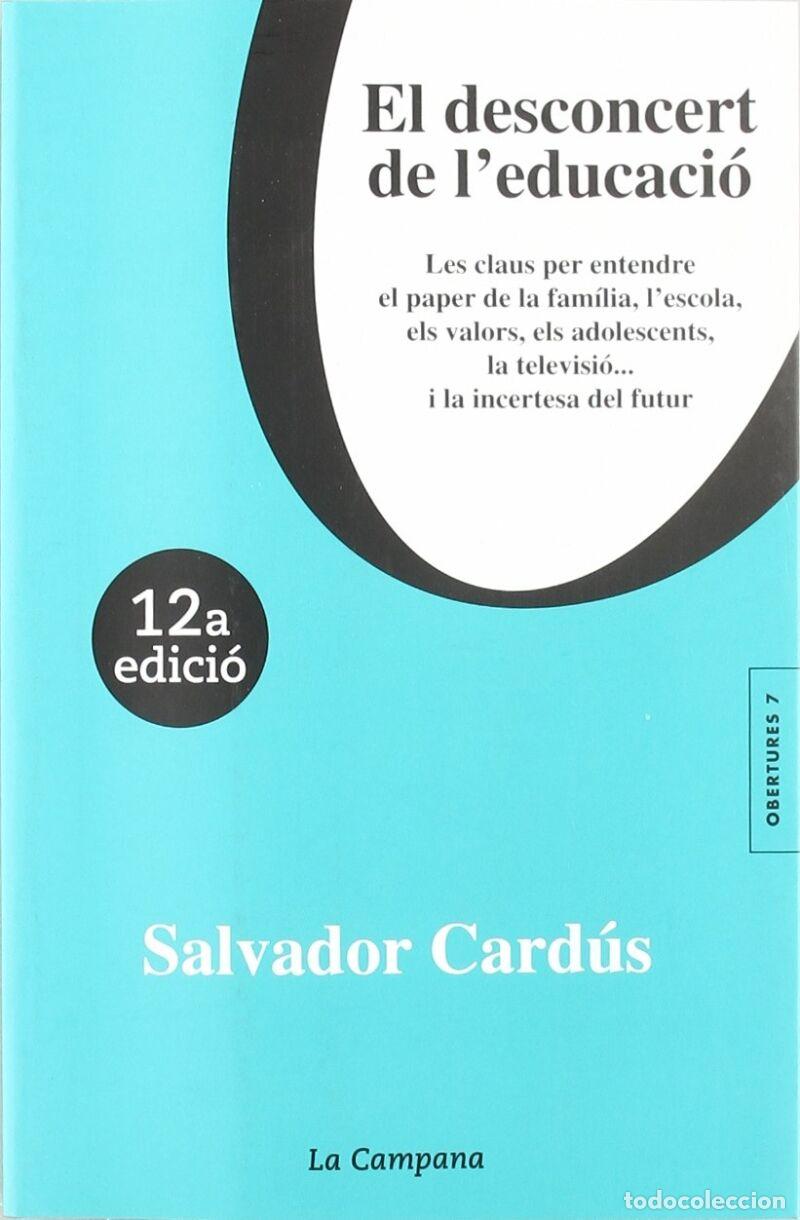 Second hand books: EL DESCONCERT DE L'EDUCACI&Oacute; - CARD&Uacute;S, SALVADOR - Edicions La Campana - OBERTURES 7 - 2000