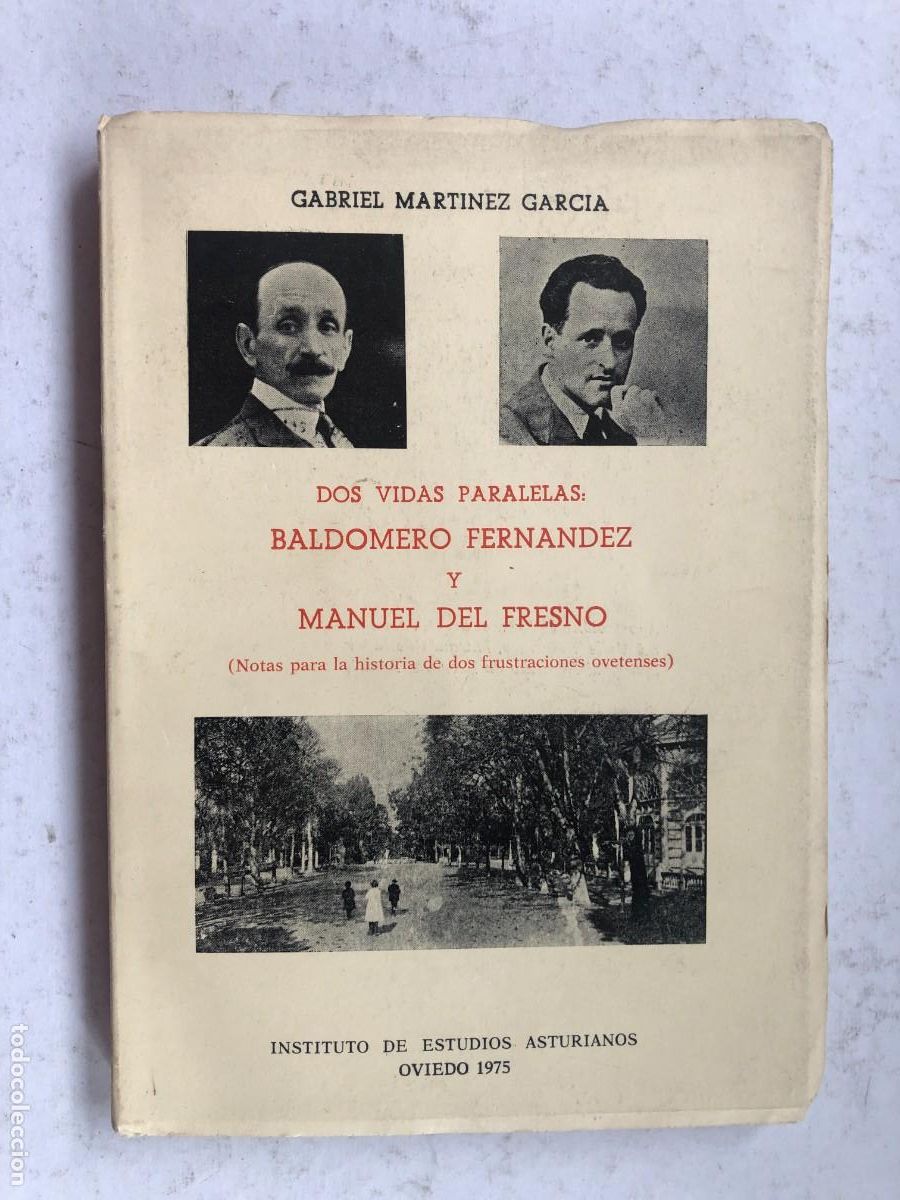 Libros de segunda mano: Libro Dos Vidas Paralelas Baldomero Fernandez Manuel Del Fresno 1975 Oviedo Historia PEIFER