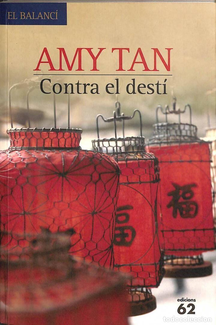 Gebrauchte B&uuml;cher: Contra el Dest&iacute;: Un llibre de Reflexions - Amy Tan / Louis M. Demattei - Edicions 62 - El Balanc&iacute;, 4