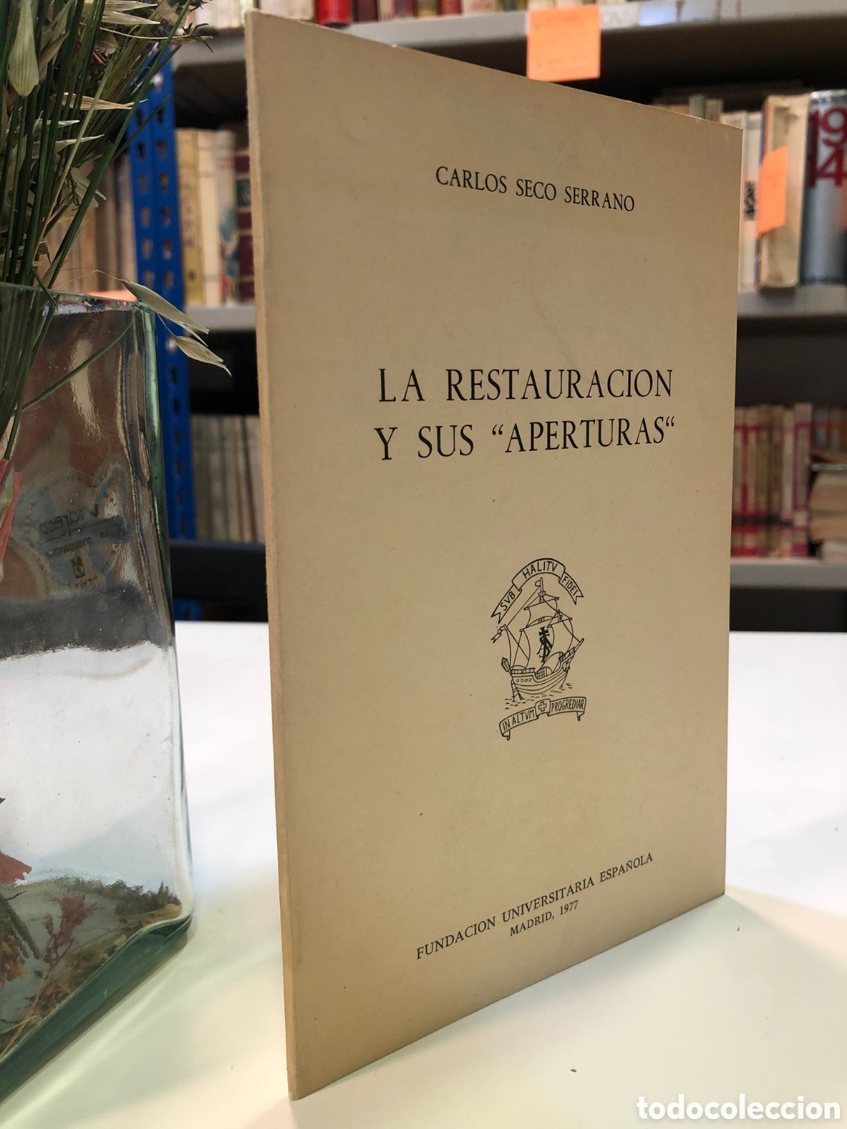 Second hand books: La Restauraci&oacute;n y sus &rdquo;aperturas&rdquo; - Carlos Seco Serrano