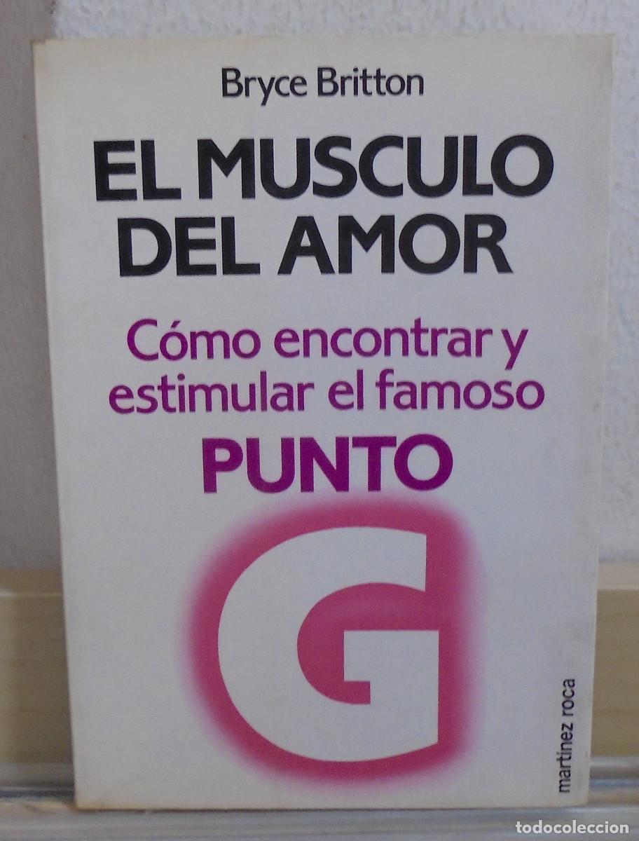 Libros de segunda mano: El musculo del amor, c&oacute;mo encontrar y est&iacute;mular el famoso punto G. Bryce Britton