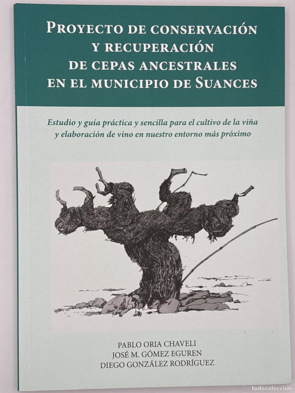 Libros de segunda mano: Proyecto de Conservaci&oacute;n y Recuperaci&oacute;n de Cepas Ancestales en el Municipio de Suances -