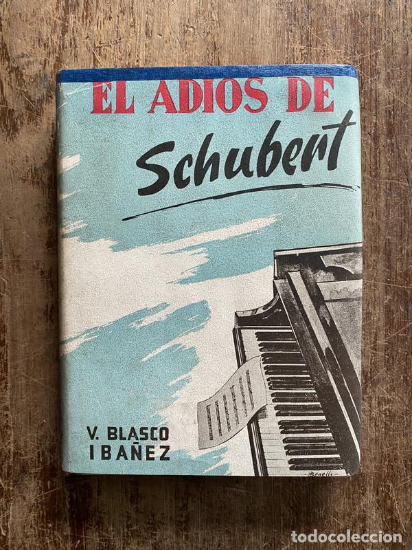 Libros de segunda mano: El adios de Schubert - Blasco Iba�ez V. - Foto 1