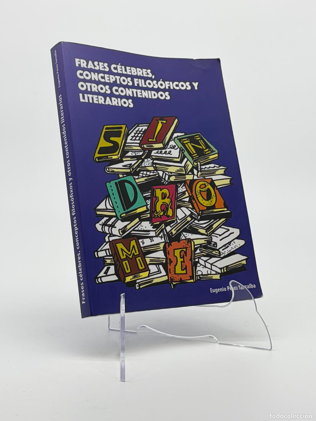 Libros de segunda mano: Frases C&eacute;lebres, Conceptos Filos&oacute;ficos y Otros Contenidos Literarios Eugenio P&eacute;rez Torralba.