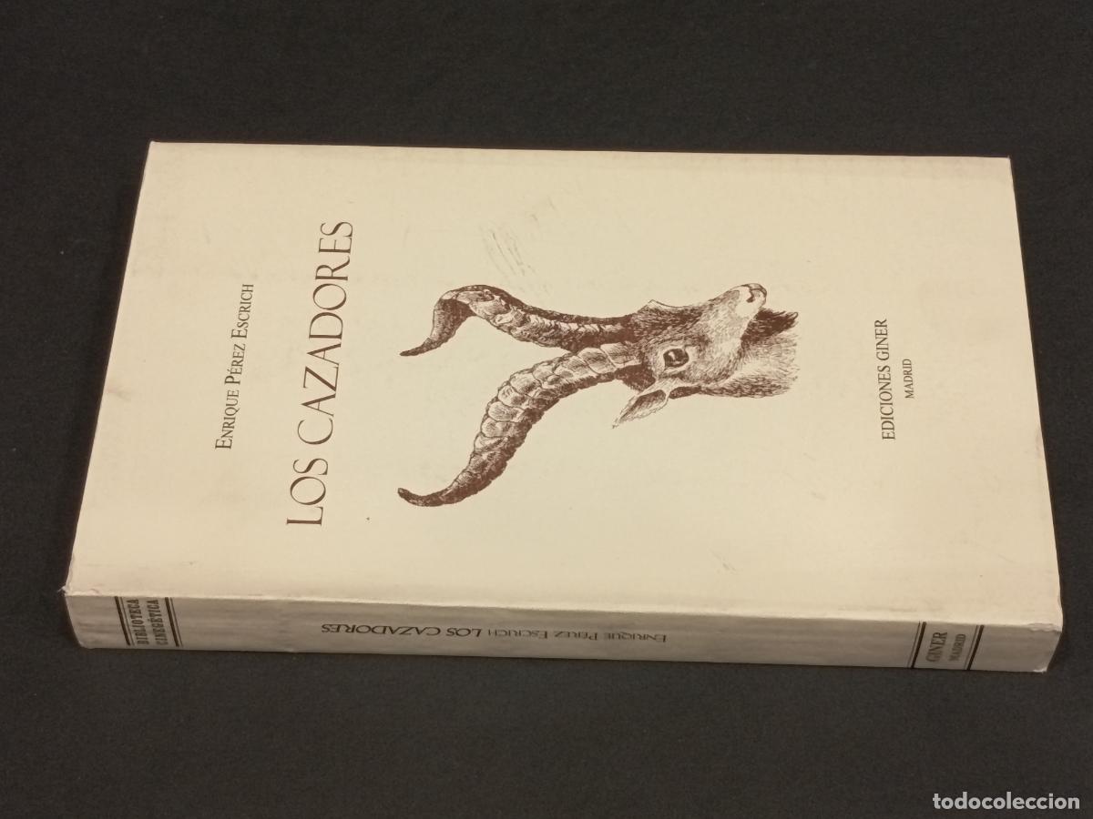 Libros de segunda mano: 1982 - ENRIQUE P&Eacute;REZ ESCRICH. Los Cazadores