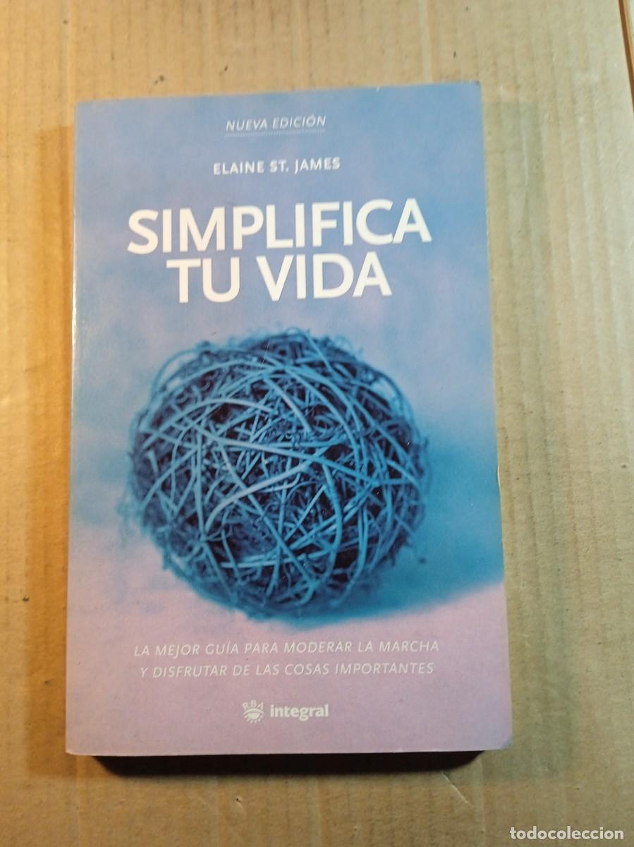 Libros de segunda mano: SIMPLIFICA TU VIDA DE ELAINE ST. JAMES - Foto 1