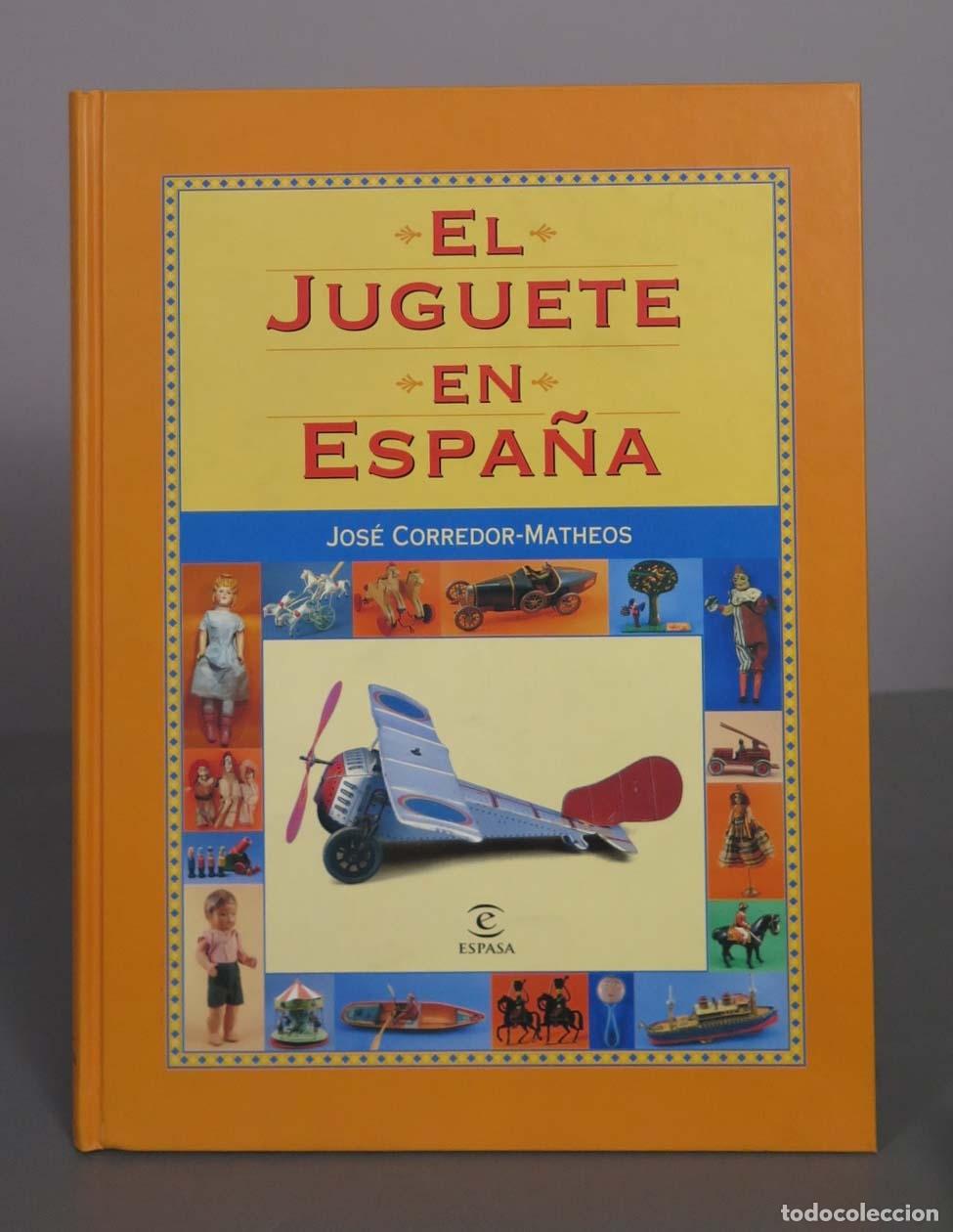 Libros de segunda mano: El juguete en Espa&ntilde;a - Jos&eacute; Corredor-Matheos - Espasa