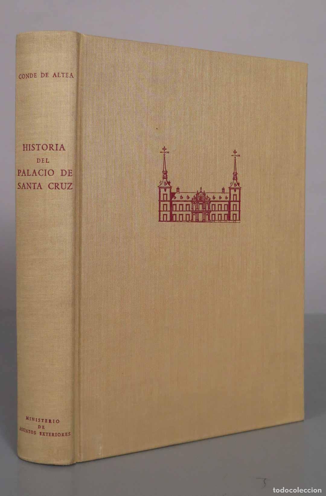 Libros de segunda mano: Historia del Palacio de Santa Cruz - Conde de Altea - Ministerio de Asuntos Exteriores