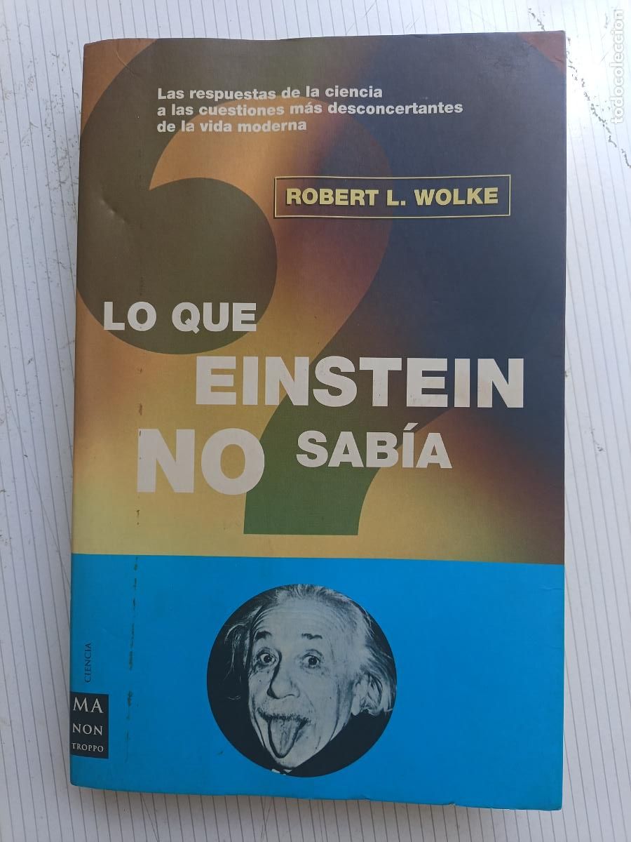 Libros de segunda mano: Lo que Einstein no sab&iacute;a. Robert L. Wolke - Foto 1