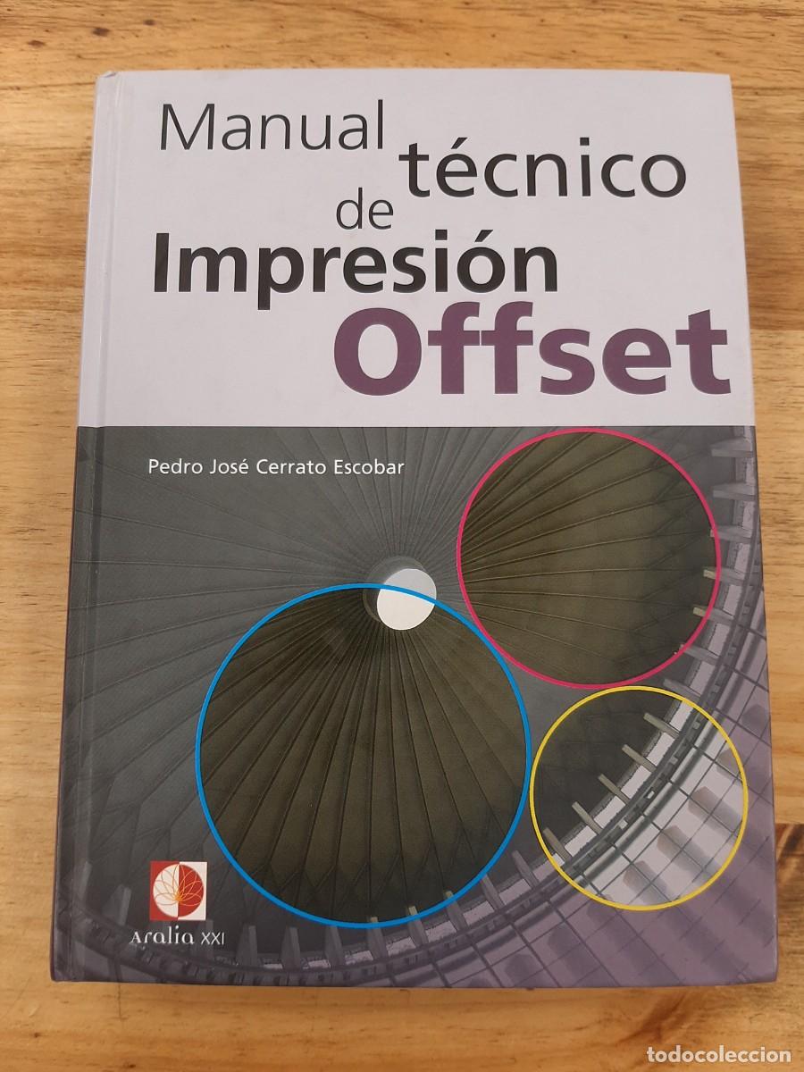 Libros de segunda mano: Manual t&eacute;cnico de impresi&oacute;n offset - Pedro Jos&eacute; Cerrato Escobar - Aralia XXI Ediciones, 2004