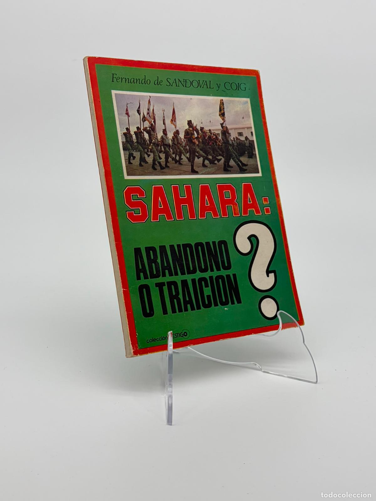 Libros de segunda mano: SAHARA: ABANDONO O TRAICI&Oacute;N - FERNANDO SANDOVAL Y COIG dedicado
