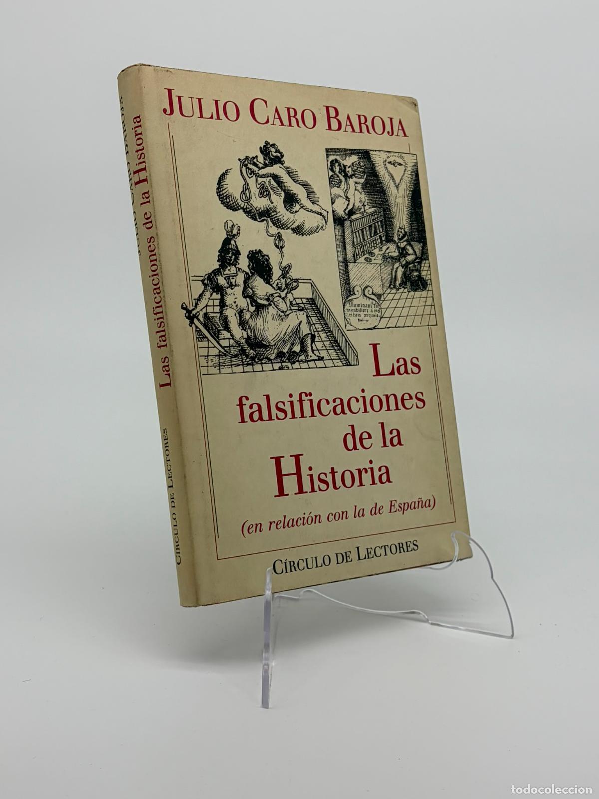 Libros de segunda mano: Las falsificaciones de la historia: (en relaci&oacute;n con la de Espa&ntilde;a).- Caro Baroja, Julio
