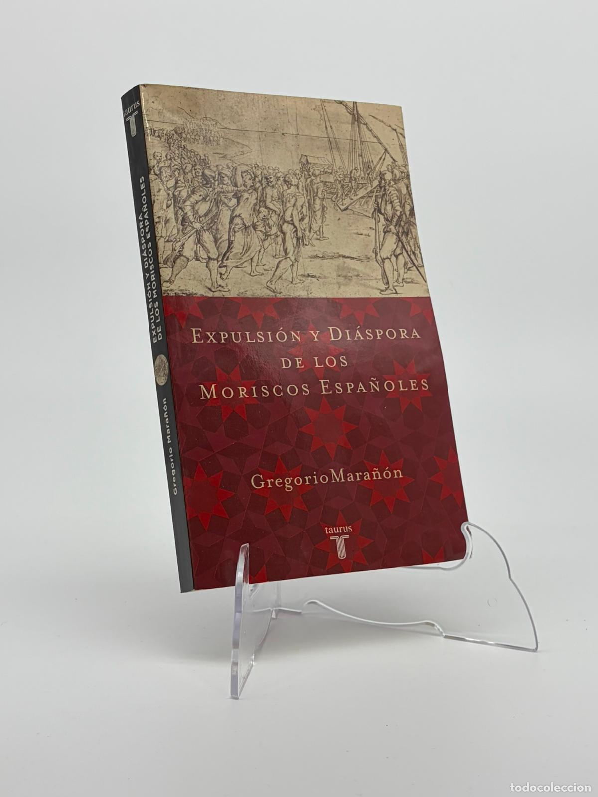 Libros de segunda mano: Expulsi&oacute;n y Di&aacute;spora de los Moriscos Espa&ntilde;oles. Gregorio Mara&ntilde;&oacute;n.