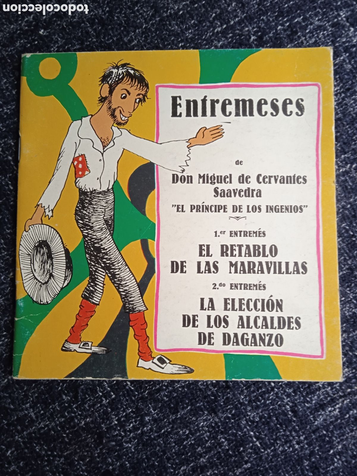 Libros de segunda mano: TEATRO JUEGOS DE EQUIPO - ENTREMESES DON MIGUEL DE CERVANTES - EL PRINCIPE DE LOS INGENIOS .
