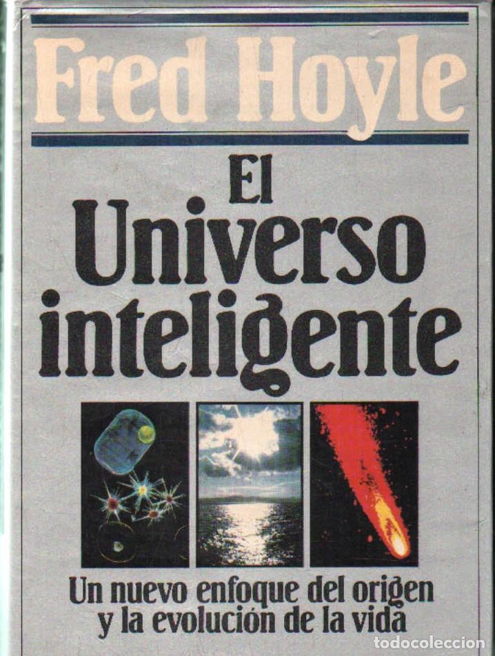 Libros de segunda mano: EL UNIVERSO INTELIGENTE. UN NUEVO ENFOQUE DEL ORIGEN Y LA EVOLUCI&Oacute;N DE LA VIDA. A-CIE-555