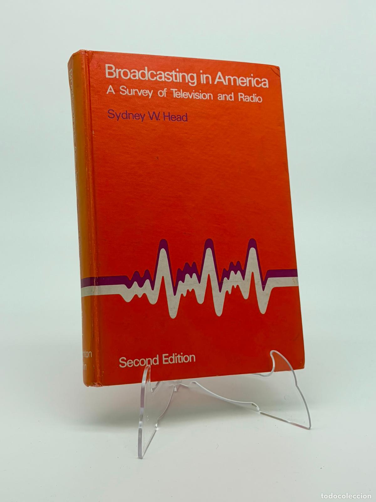 Libros de segunda mano: Broadcasting in America: A Survey of Television and Radio Head, Sydney W.