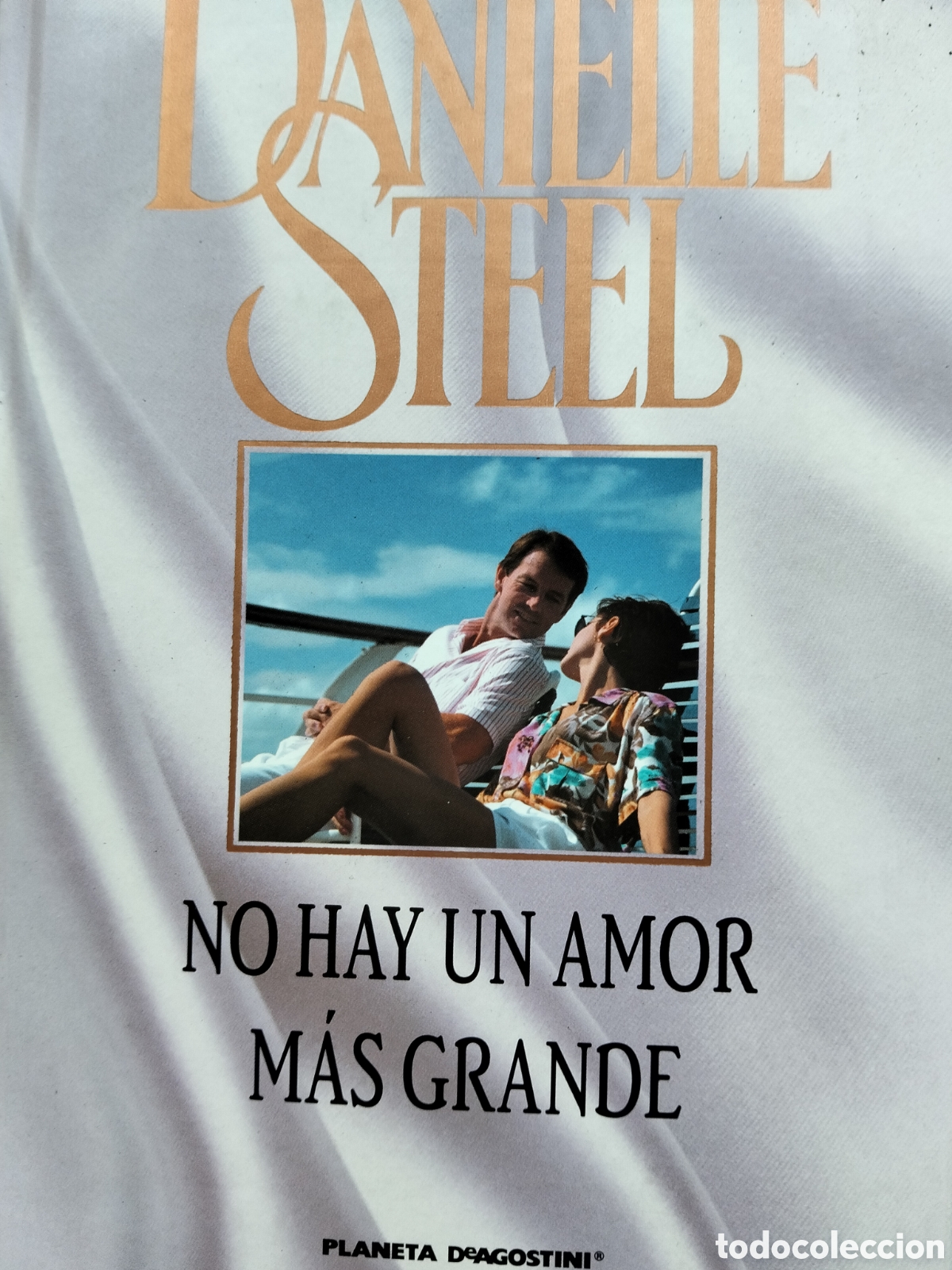Libros de segunda mano: NO HAY UN AMOR M&Aacute;S GRANDE DANIELLE STEEL