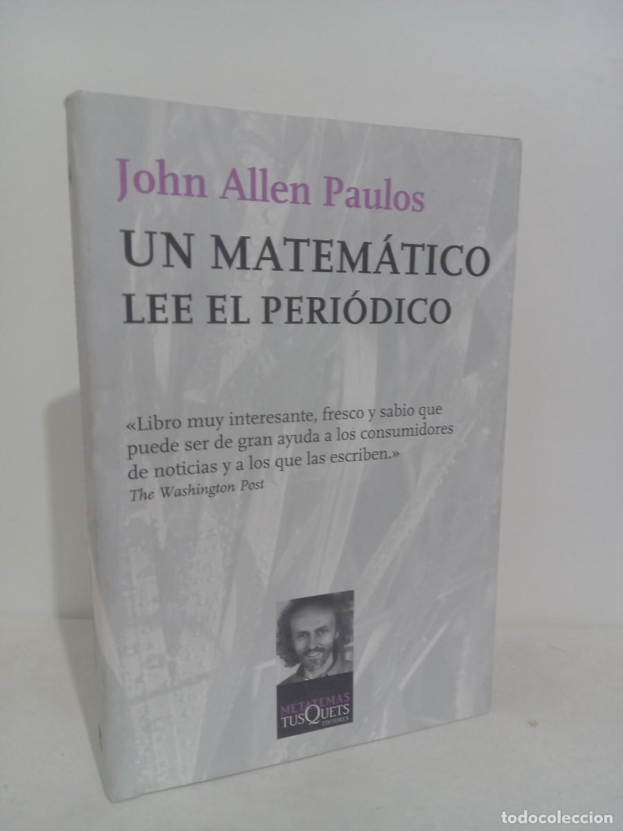 Livros em segunda m&atilde;o: John Allen Paulos. Un matem&aacute;tico lee el peri&oacute;dico. Tusquets editores 2009