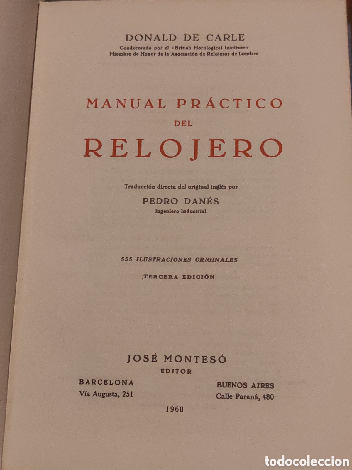 Libros de segunda mano: Manual Pr&aacute;ctico Relojero. Donald De Carle. traducci&oacute;n Pedro Dan&eacute;s 1968