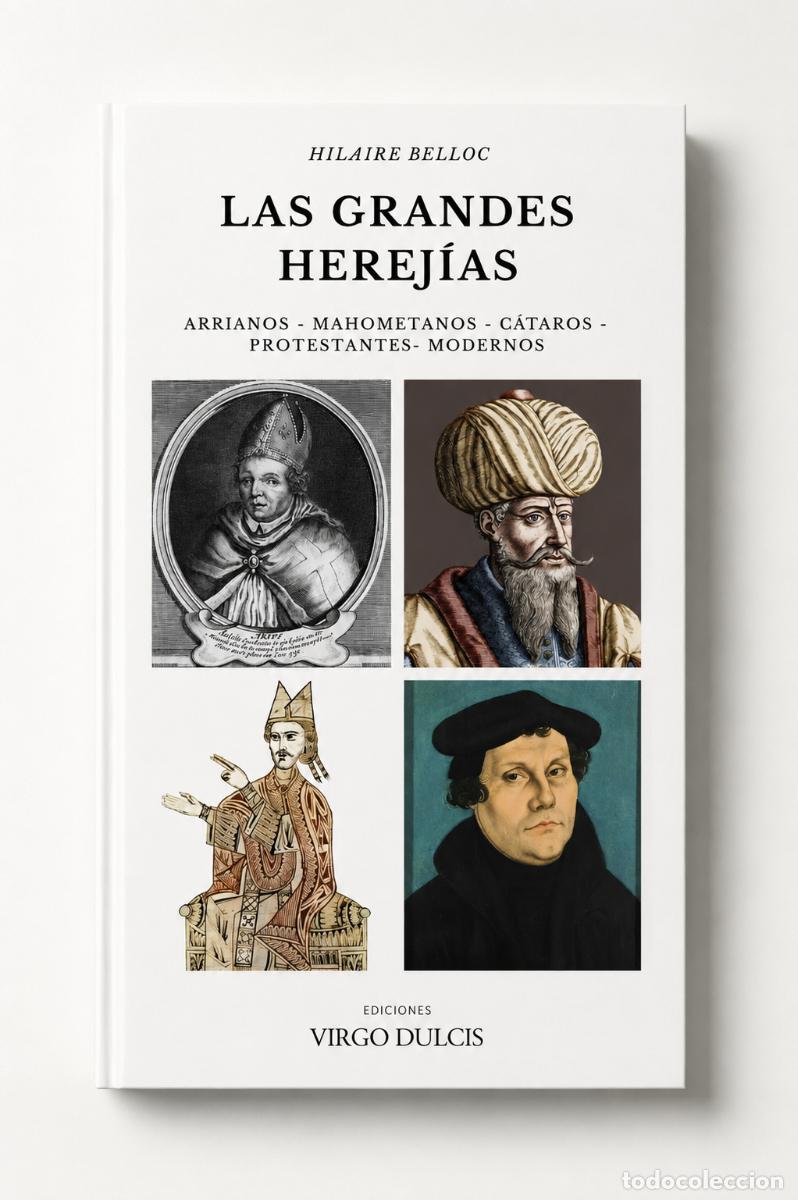 Libros de segunda mano: Hilaire Belloc &ndash; Las grandes herej&iacute;as &ndash; Ediciones Virgo Dulcis &ndash; 2023 LM